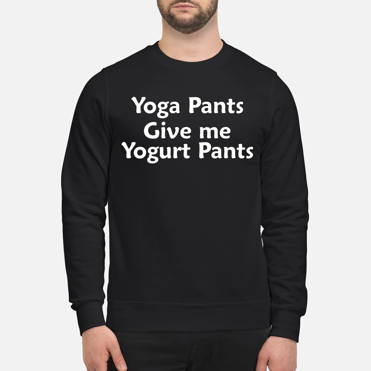 Yoga Pants Give Me Yogurt Pants Shirt Yoga Pants Give Me Yogurt Pants Shirt