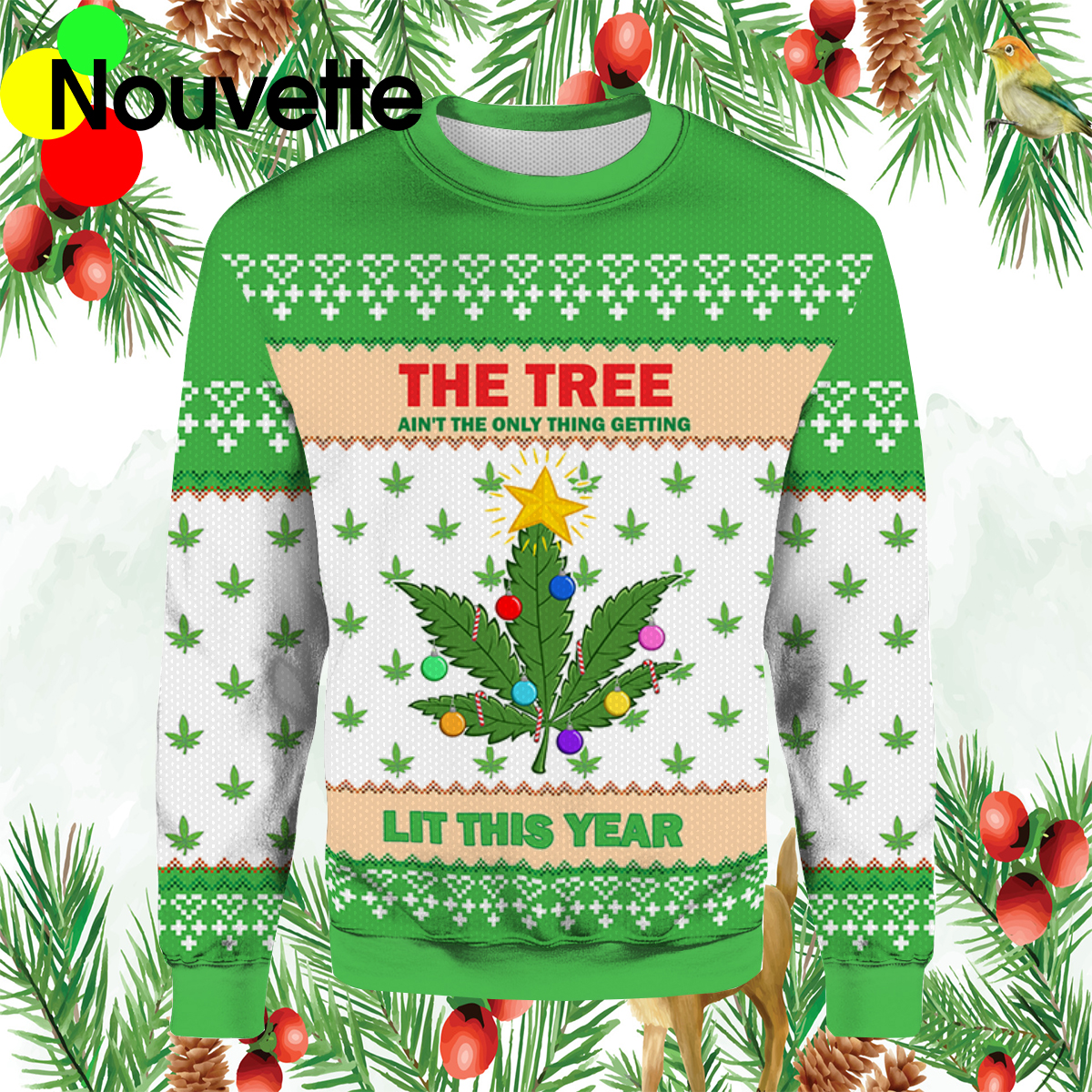 The Tree Ain’T The Only Thing Getting Lit The Year Weed Christmas Sweater The Tree Ain’T The Only Thing Getting Lit The Year Weed Christmas Sweater