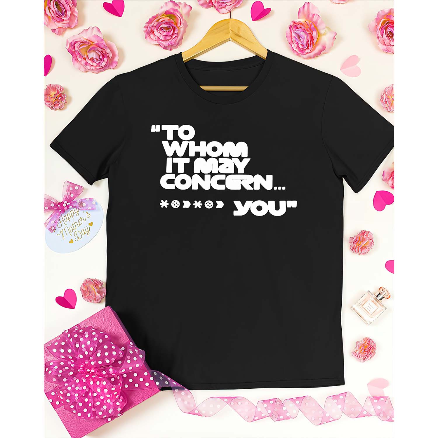 To Whom It May Concern You Shirt To Whom It May Concern You Shirt