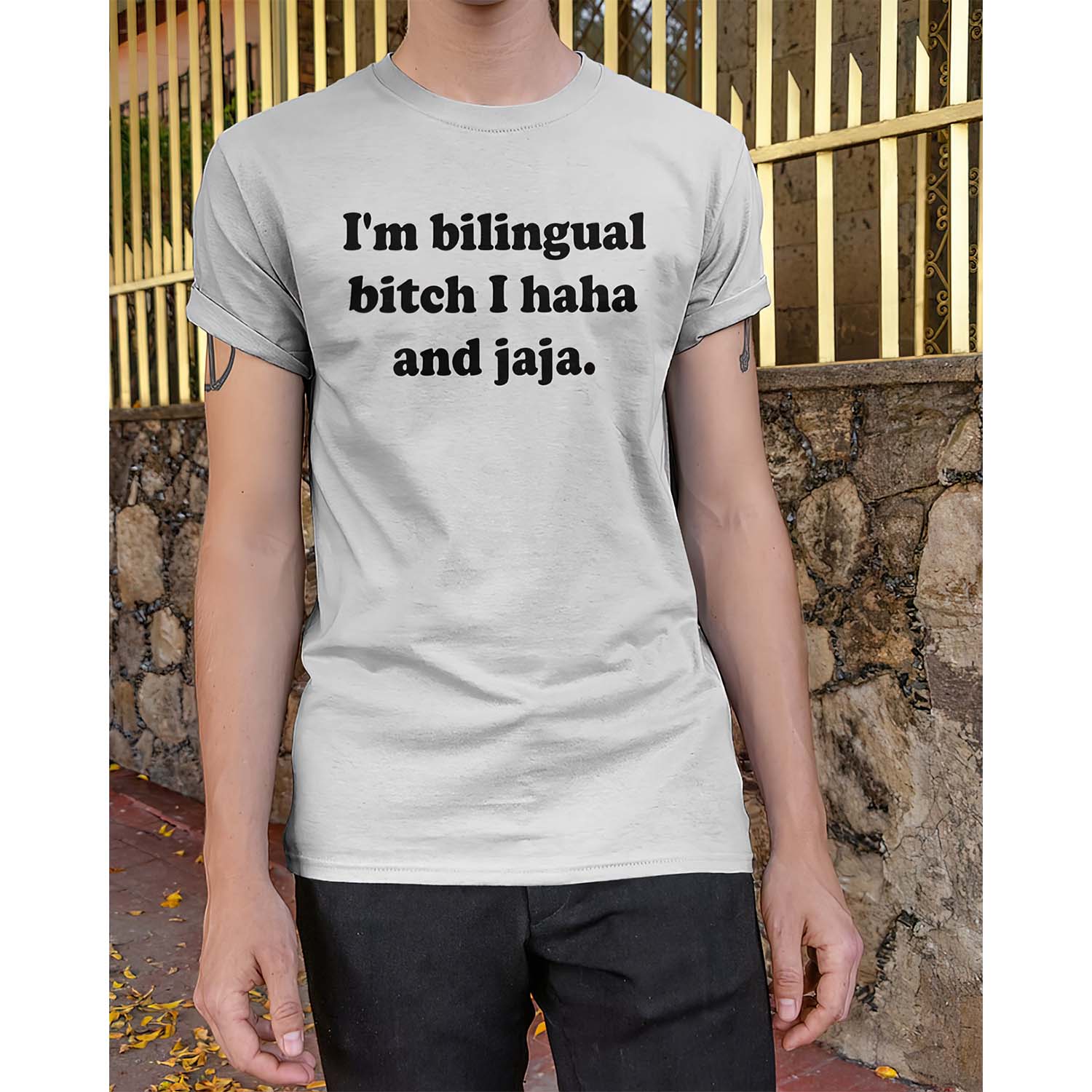 I’M Bilingual B*Tch I Haha And Jaja T-Shirt I’M Bilingual B*Tch I Haha And Jaja T-Shirt