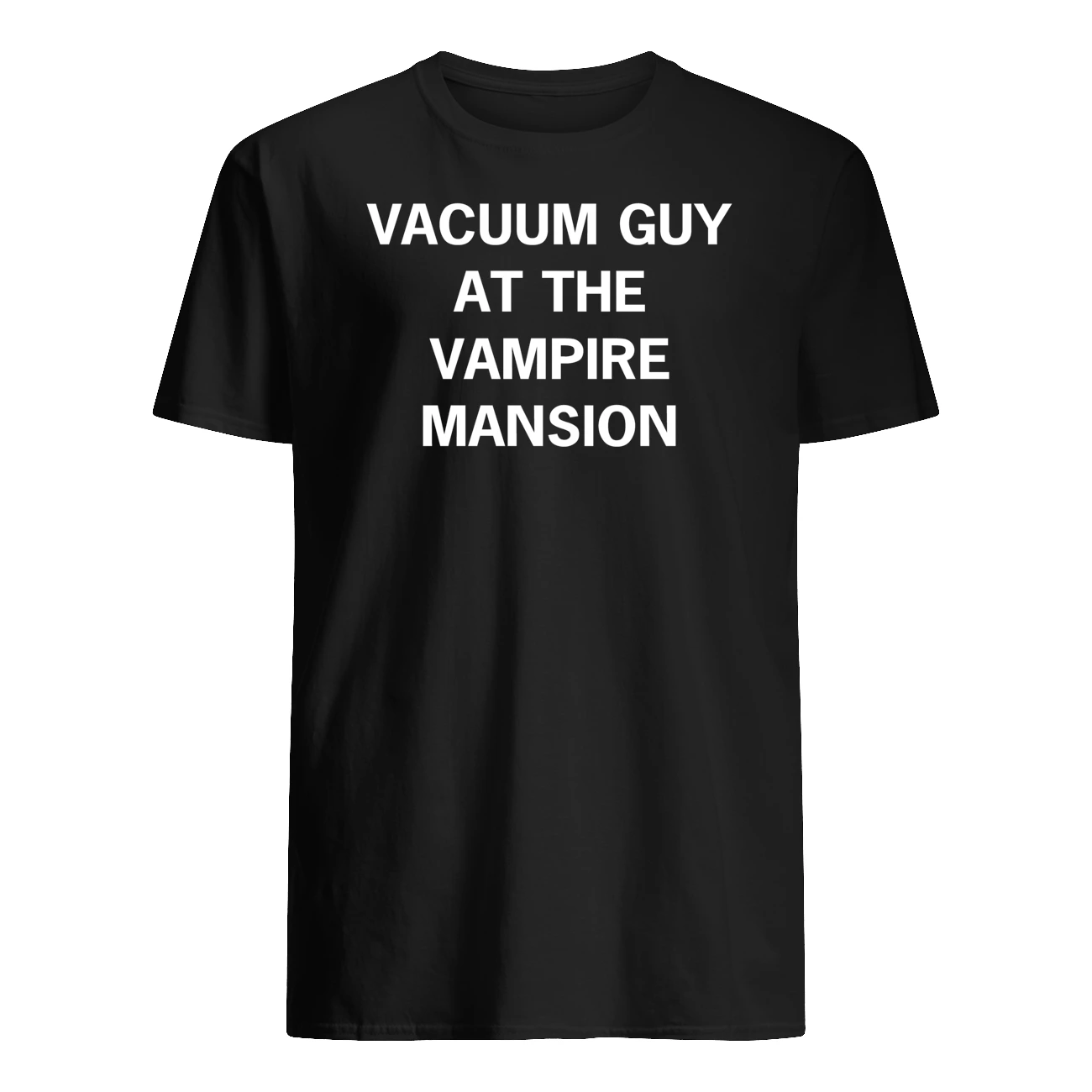 Vacuum Guy At The Vampire Mansion Shirt Vacuum Guy At The Vampire Mansion Shirt