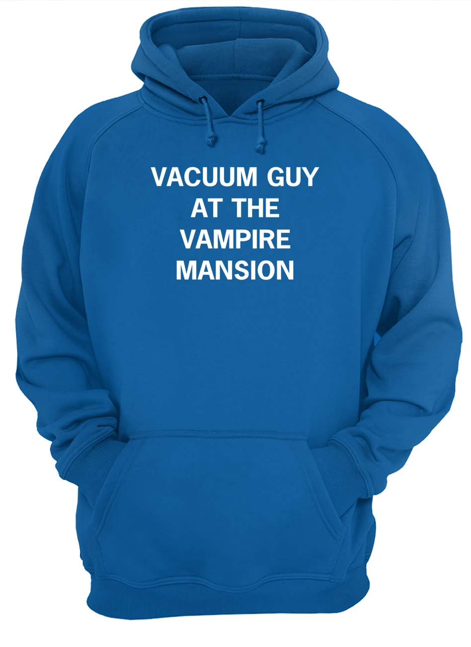 Vacuum Guy At The Vampire Mansion Shirt Vacuum Guy At The Vampire Mansion Shirt