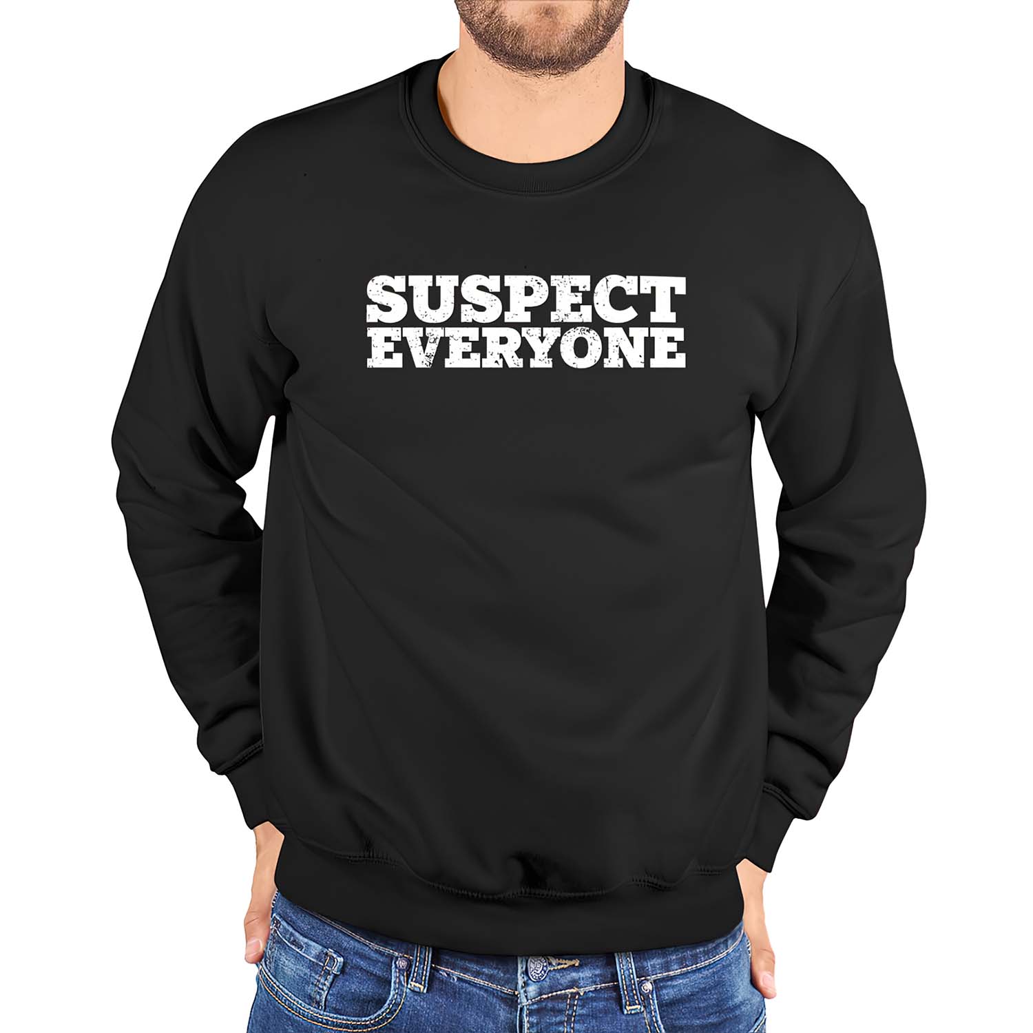Suspect Everyone Sweatshirt Suspect Everyone Sweatshirt