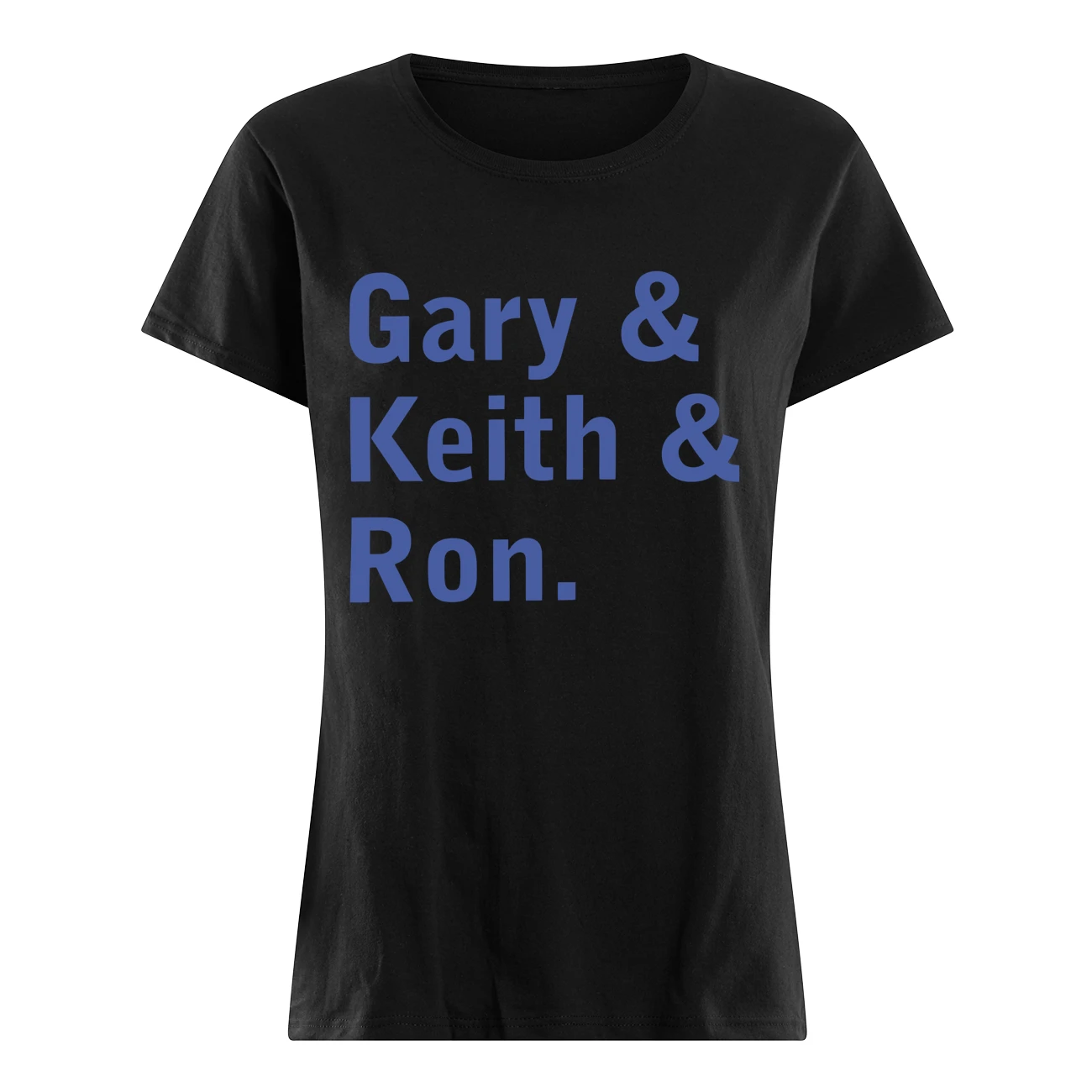 Gary And Keith And Ron Shirt Gary And Keith And Ron Shirt