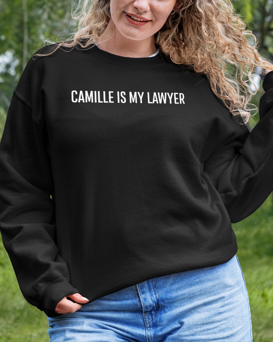 Camille Is My Lawyer Sweatshirt Camille Is My Lawyer Sweatshirt