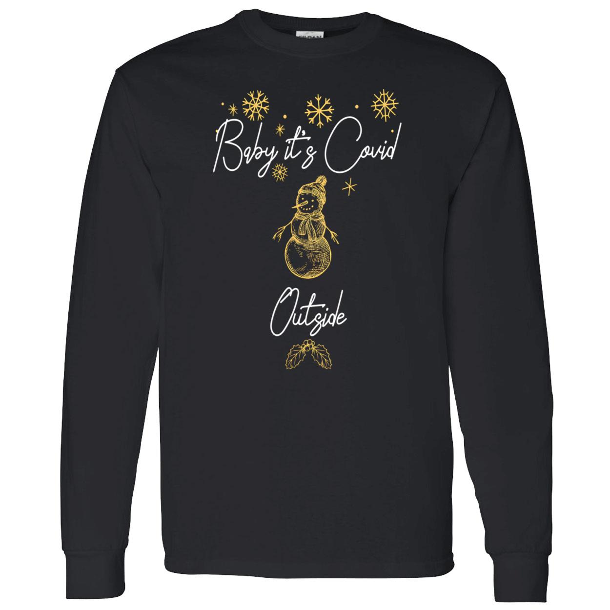 Baby It’S Covid Outside Shirt Baby It’S Covid Outside Shirt