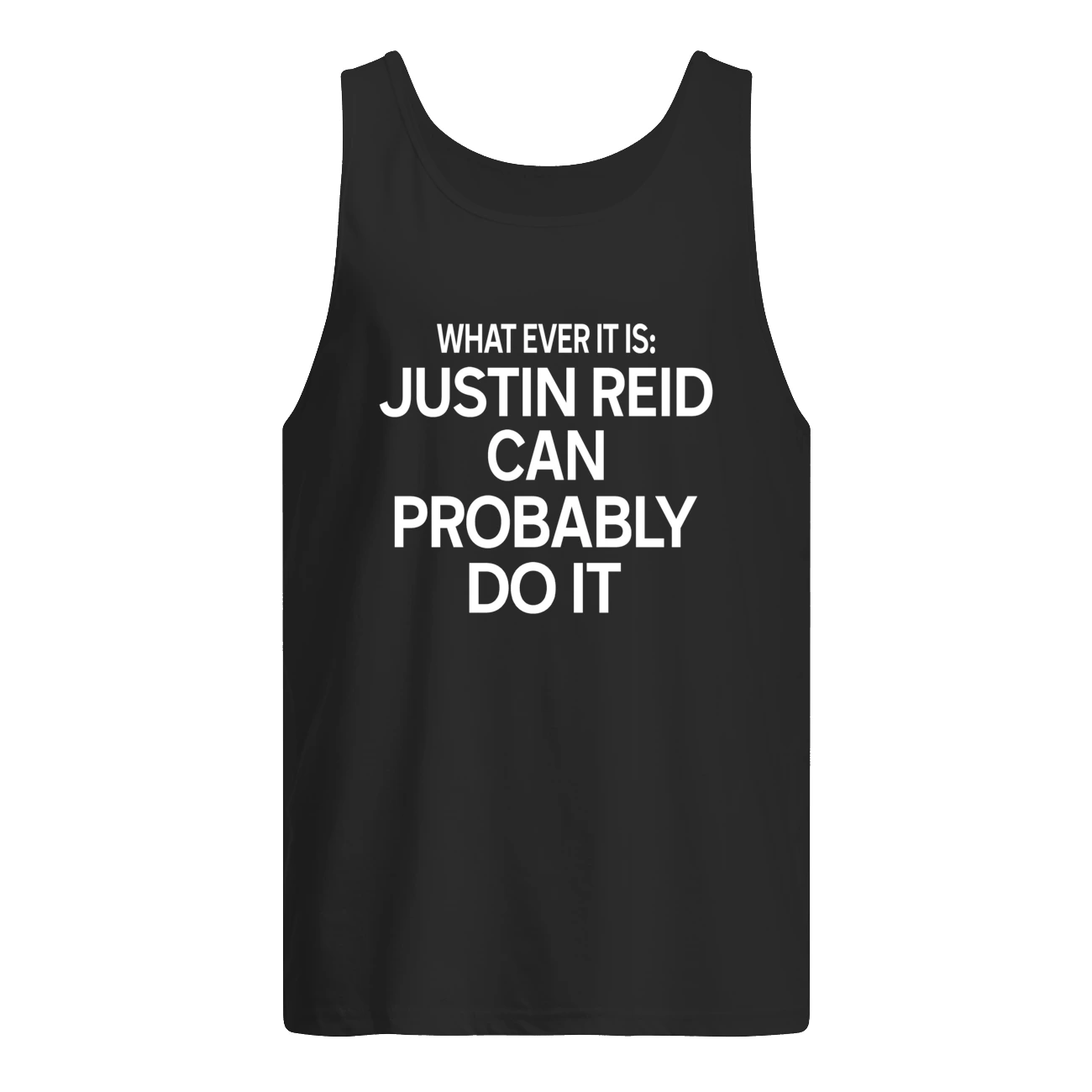 What Ever It Is Justin Reid Can Probably Do It Shirt What Ever It Is Justin Reid Can Probably Do It Shirt
