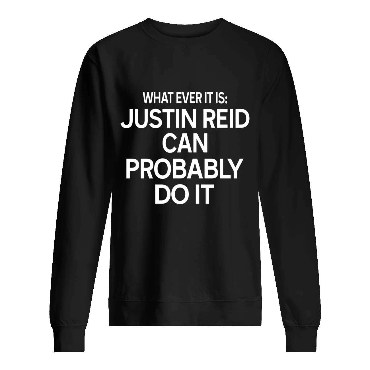 What Ever It Is Justin Reid Can Probably Do It Shirt What Ever It Is Justin Reid Can Probably Do It Shirt