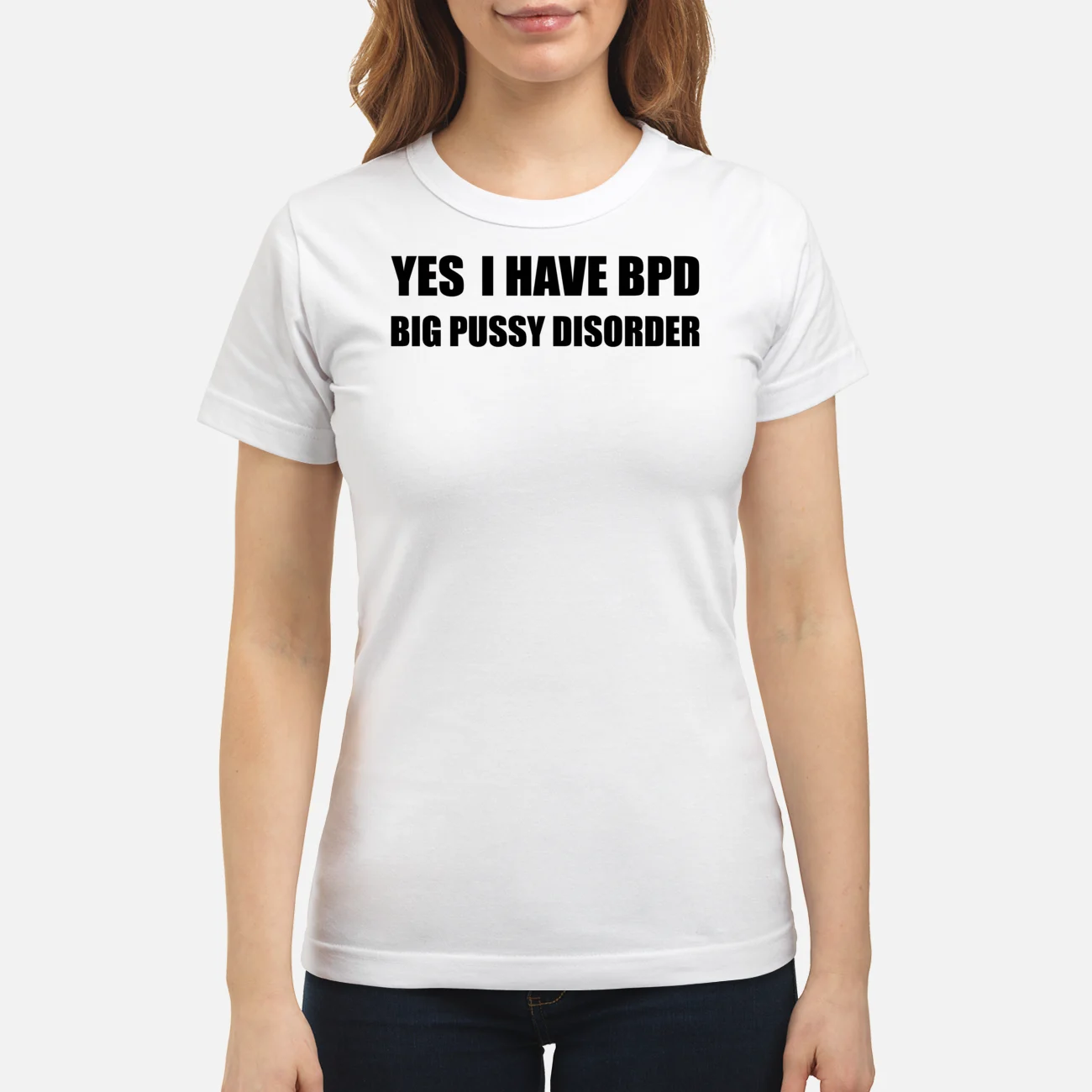 Yes I Have Bpd Big P*Ssy Disorder Yes I Have Bpd Big P*Ssy Disorder