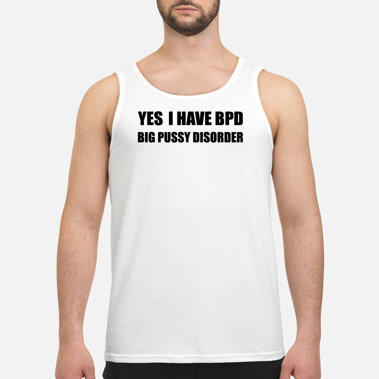 Yes I Have Bpd Big P*Ssy Disorder Yes I Have Bpd Big P*Ssy Disorder