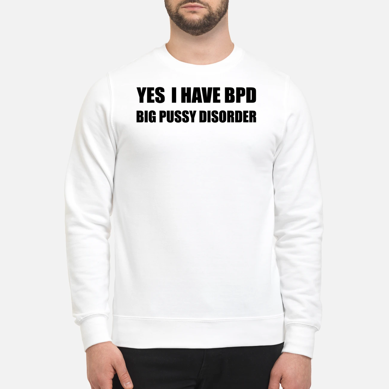 Yes I Have Bpd Big P*Ssy Disorder Yes I Have Bpd Big P*Ssy Disorder