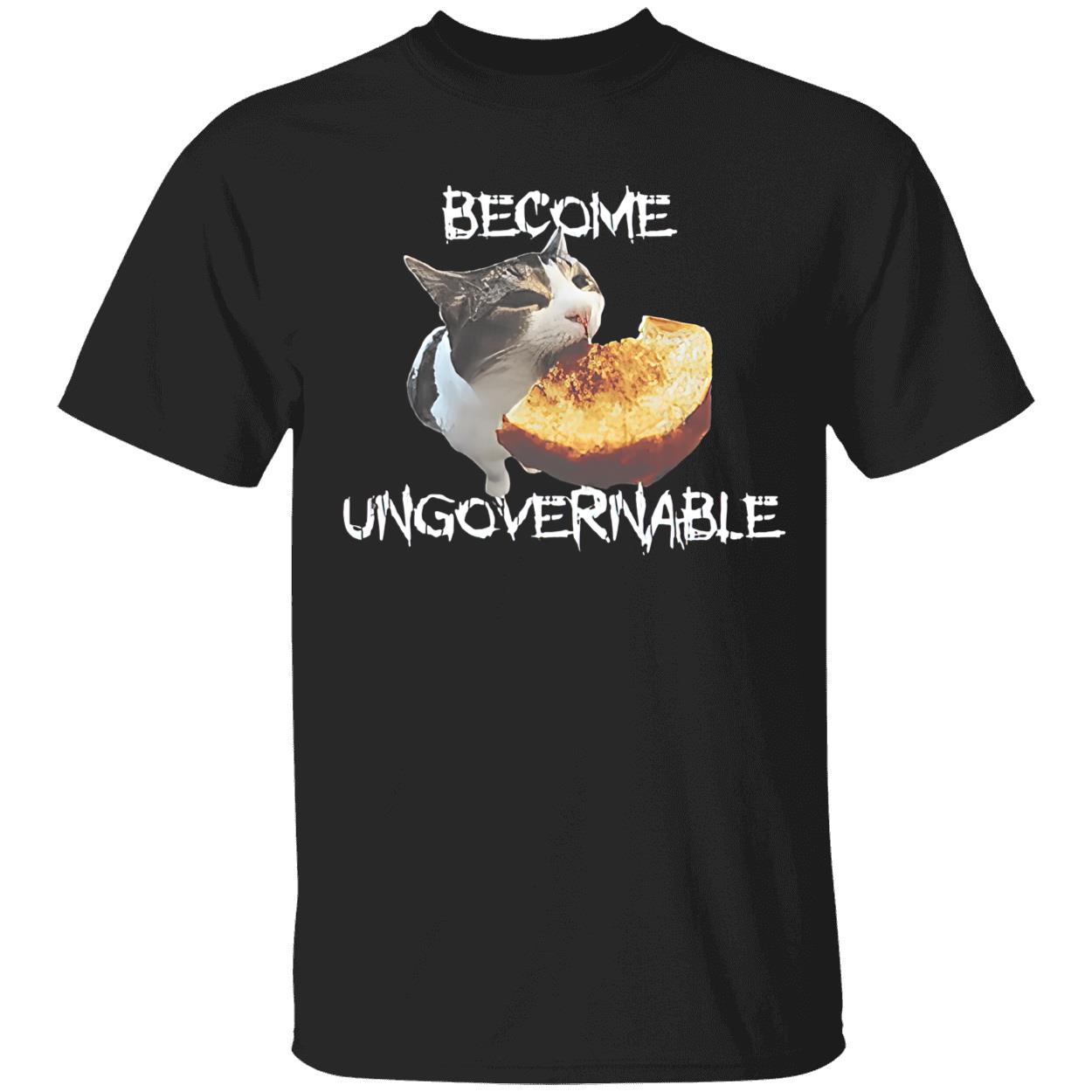 Become Ungovernable Shirt Become Ungovernable Shirt