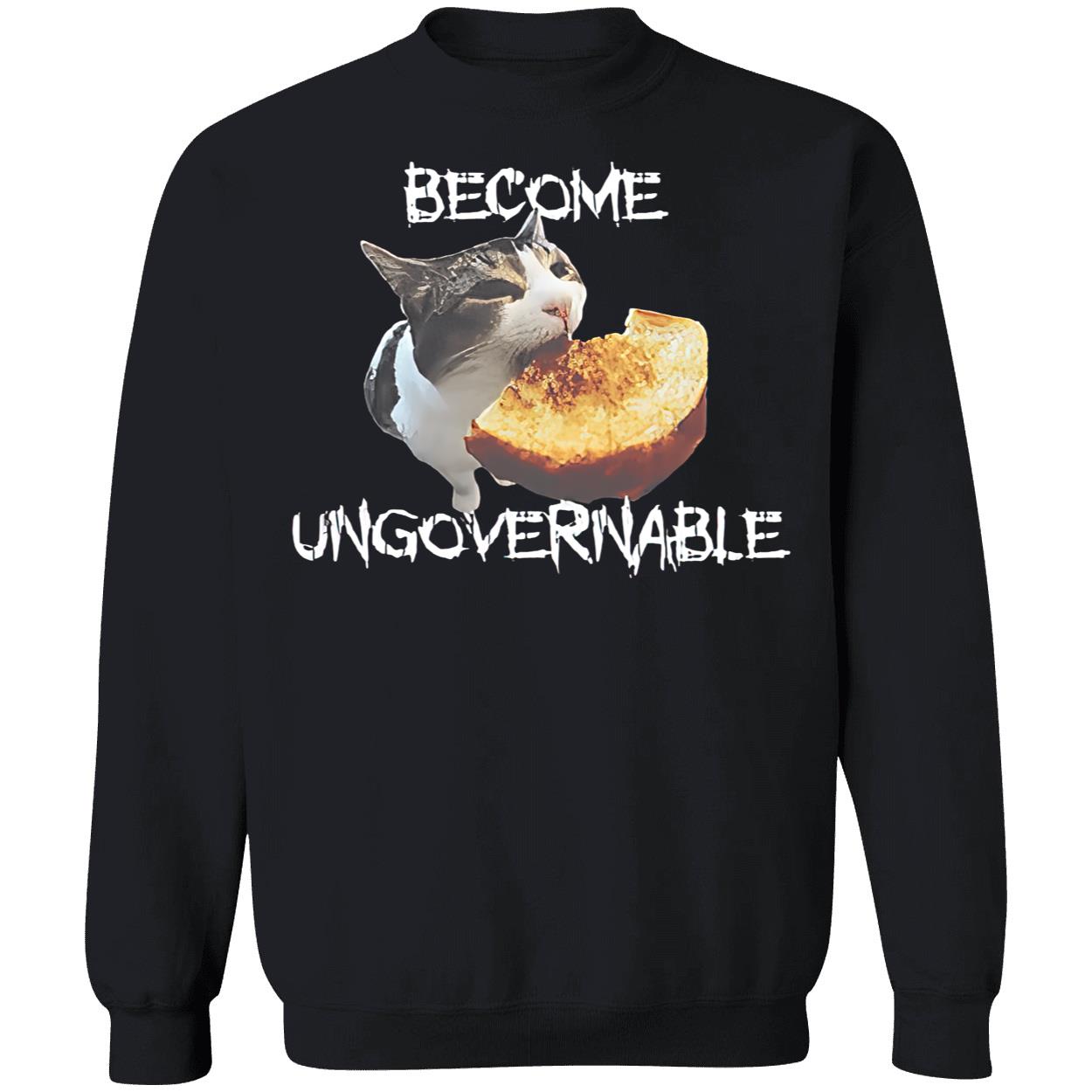 Become Ungovernable Shirt Become Ungovernable Shirt