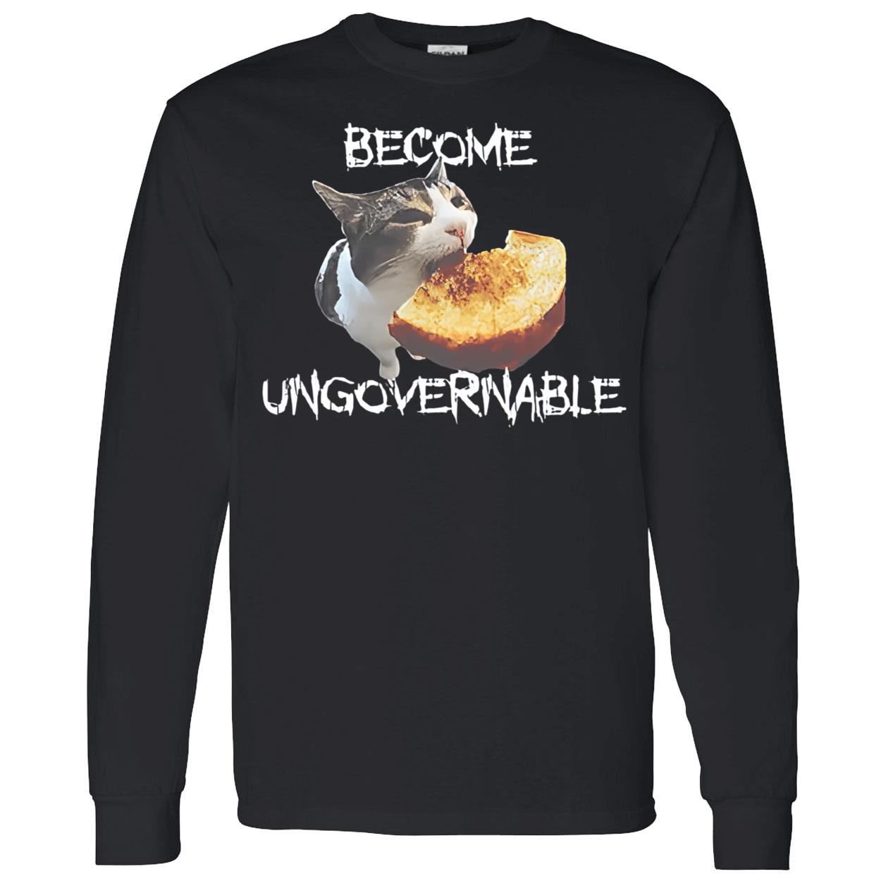 Become Ungovernable Shirt Become Ungovernable Shirt