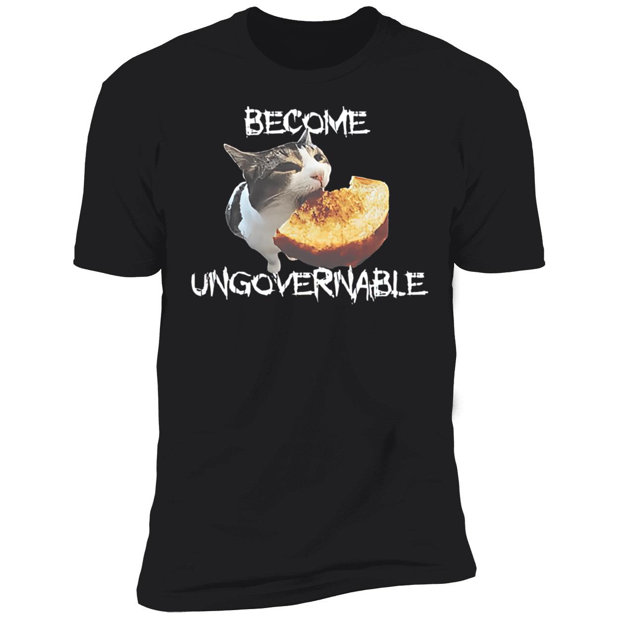Become Ungovernable Shirt Become Ungovernable Shirt