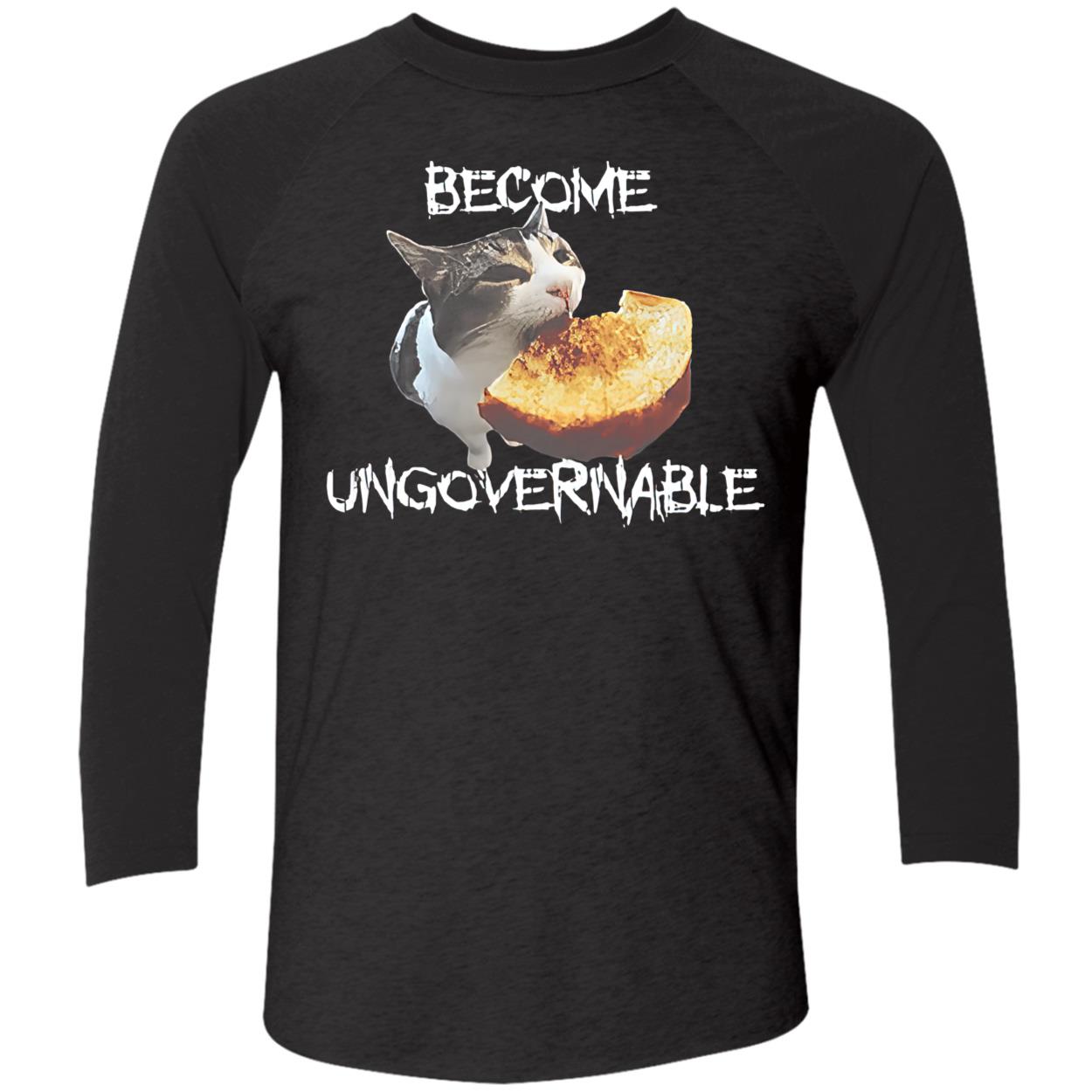 Become Ungovernable Shirt Become Ungovernable Shirt