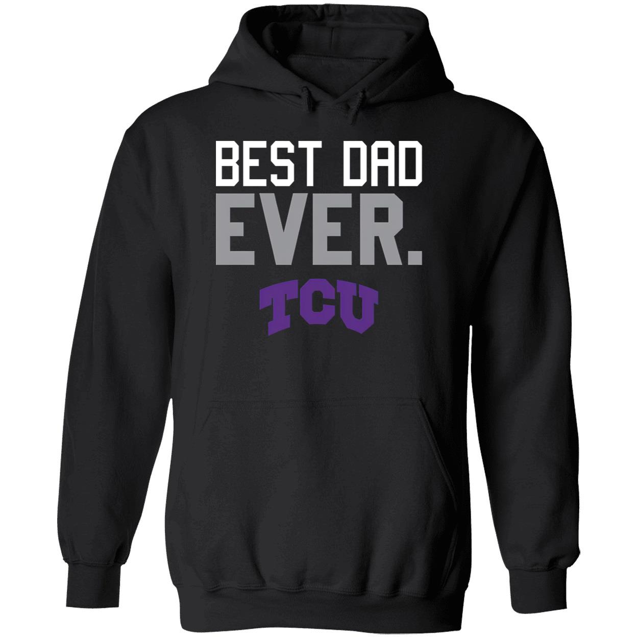 Best Dad Ever Tcu Shirt Best Dad Ever Tcu Shirt