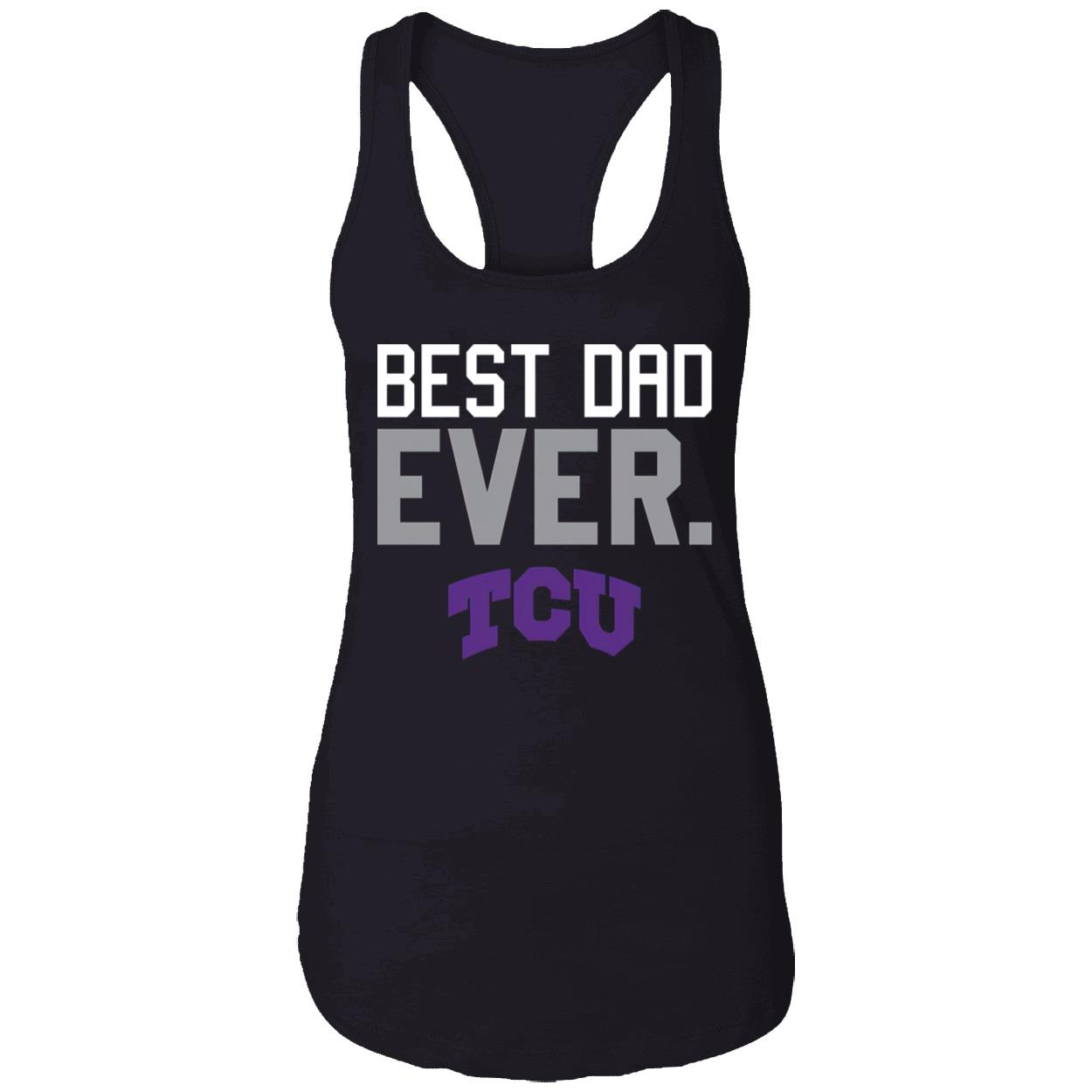 Best Dad Ever Tcu Shirt Best Dad Ever Tcu Shirt