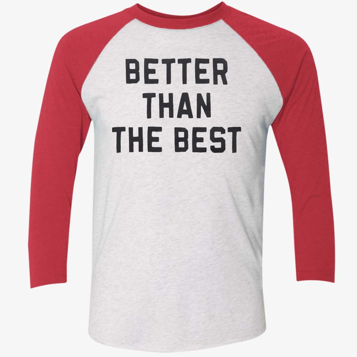 Better Than The Best Shirt Better Than The Best Shirt