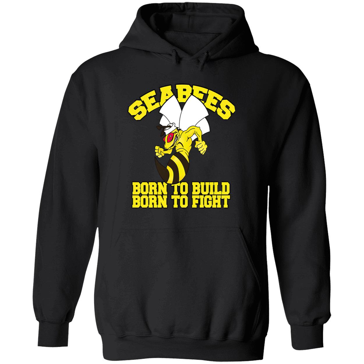 Sea Bees Born To Build Shirt Sea Bees Born To Build Shirt