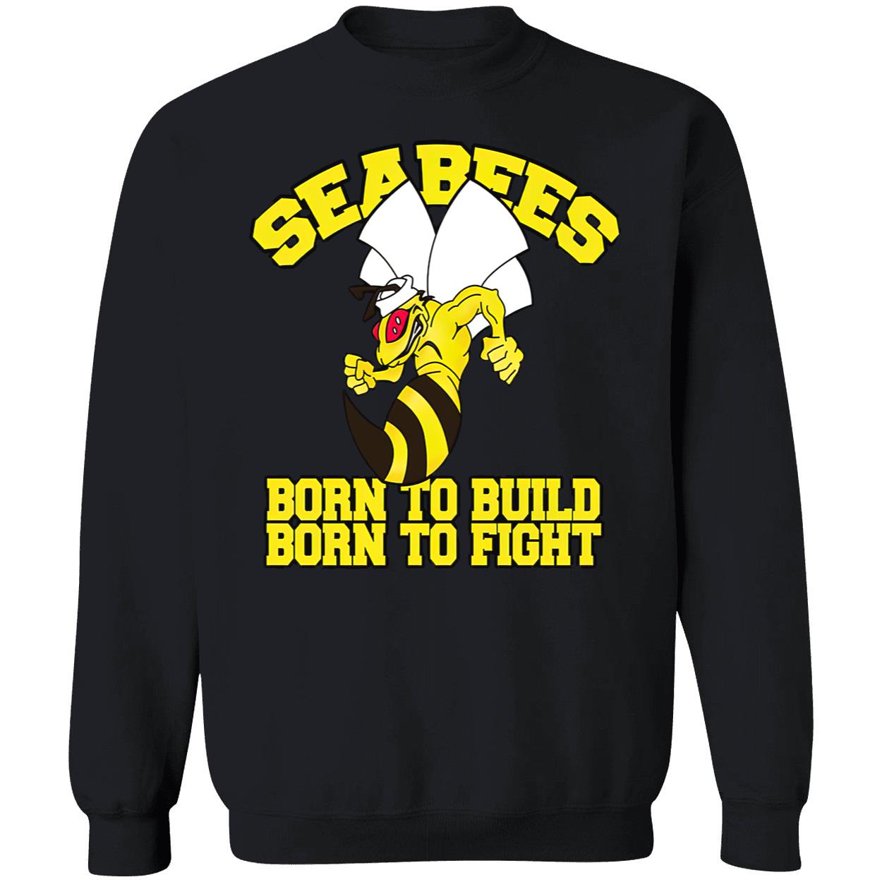 Sea Bees Born To Build Shirt Sea Bees Born To Build Shirt