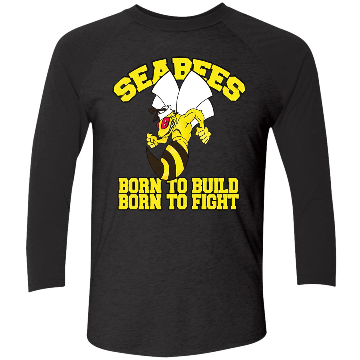 Sea Bees Born To Build Shirt Sea Bees Born To Build Shirt