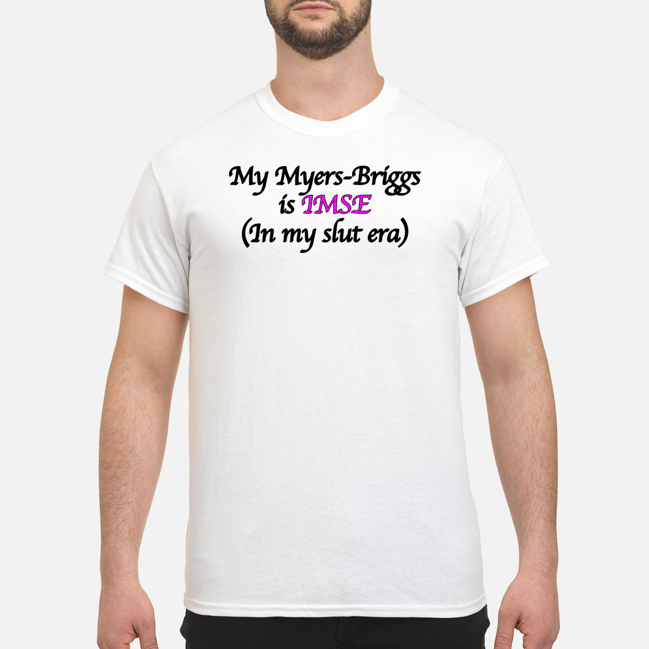 My Myers Briggs Is Imse In My Sl*T Era Shirt