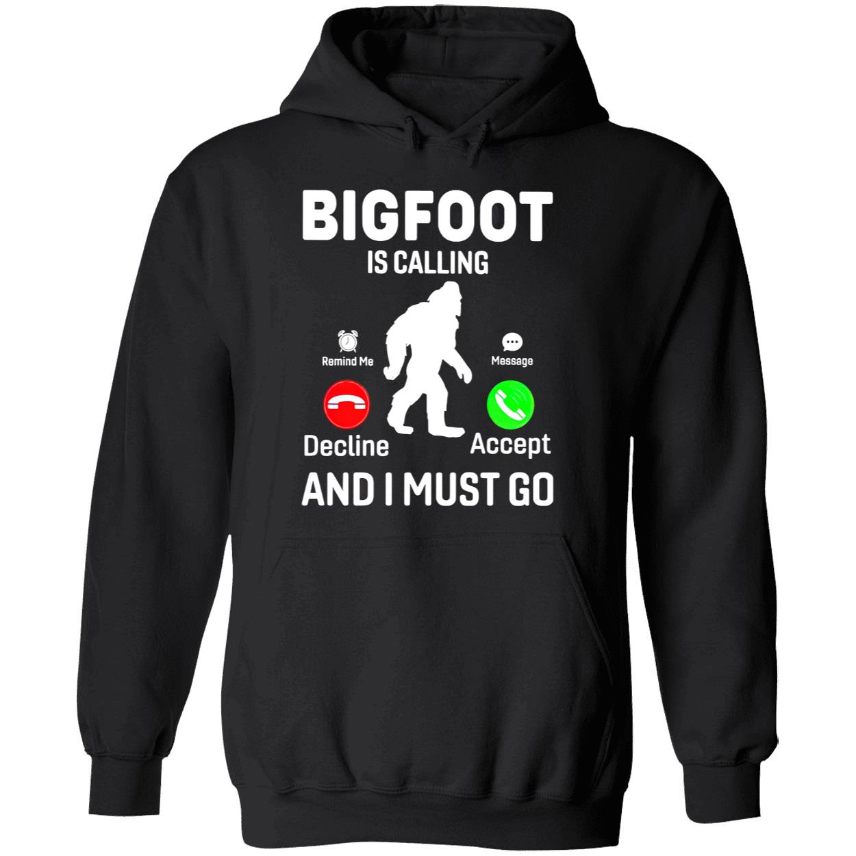 Bigfoot Is Calling And I Must Go Shirt Bigfoot Is Calling And I Must Go Shirt