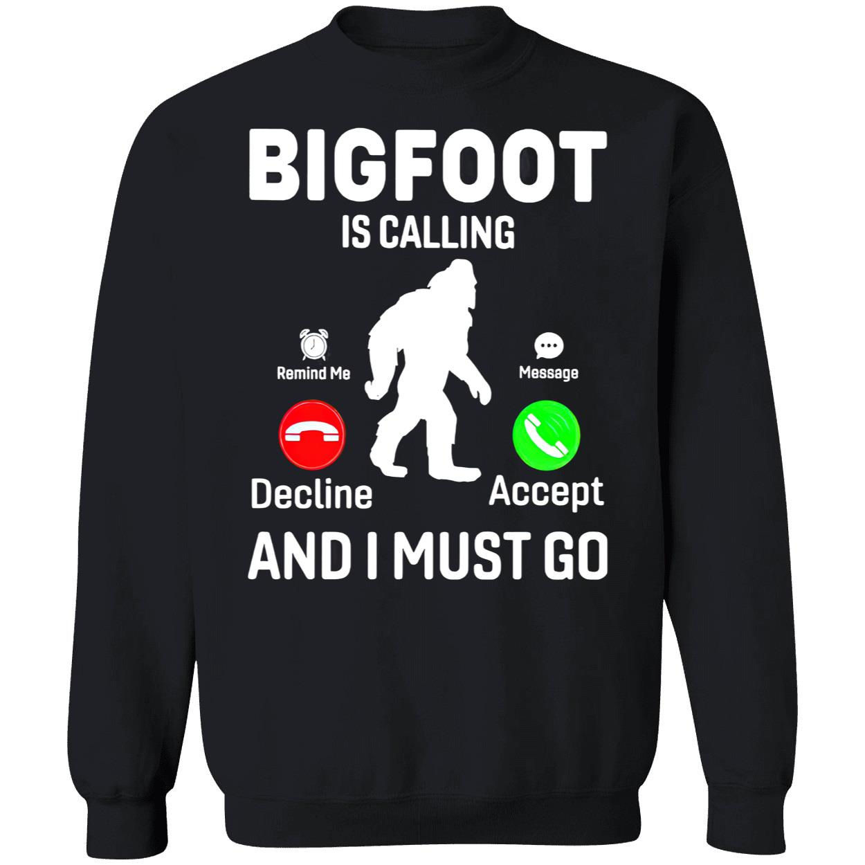 Bigfoot Is Calling And I Must Go Shirt Bigfoot Is Calling And I Must Go Shirt