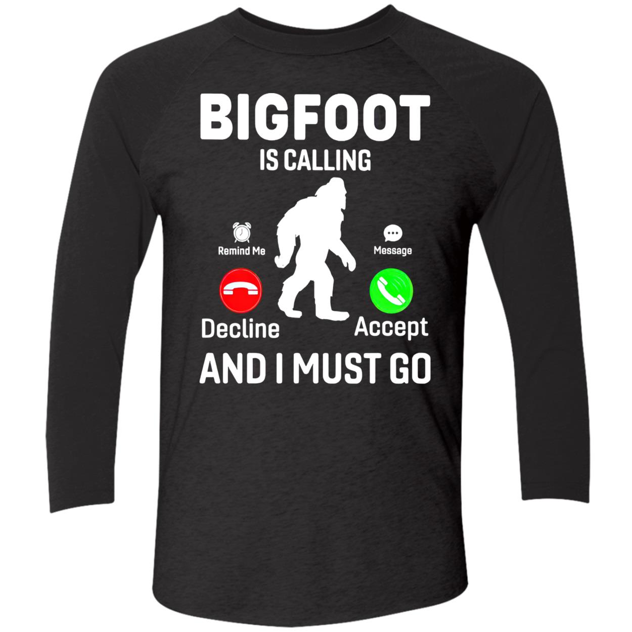 Bigfoot Is Calling And I Must Go Shirt Bigfoot Is Calling And I Must Go Shirt