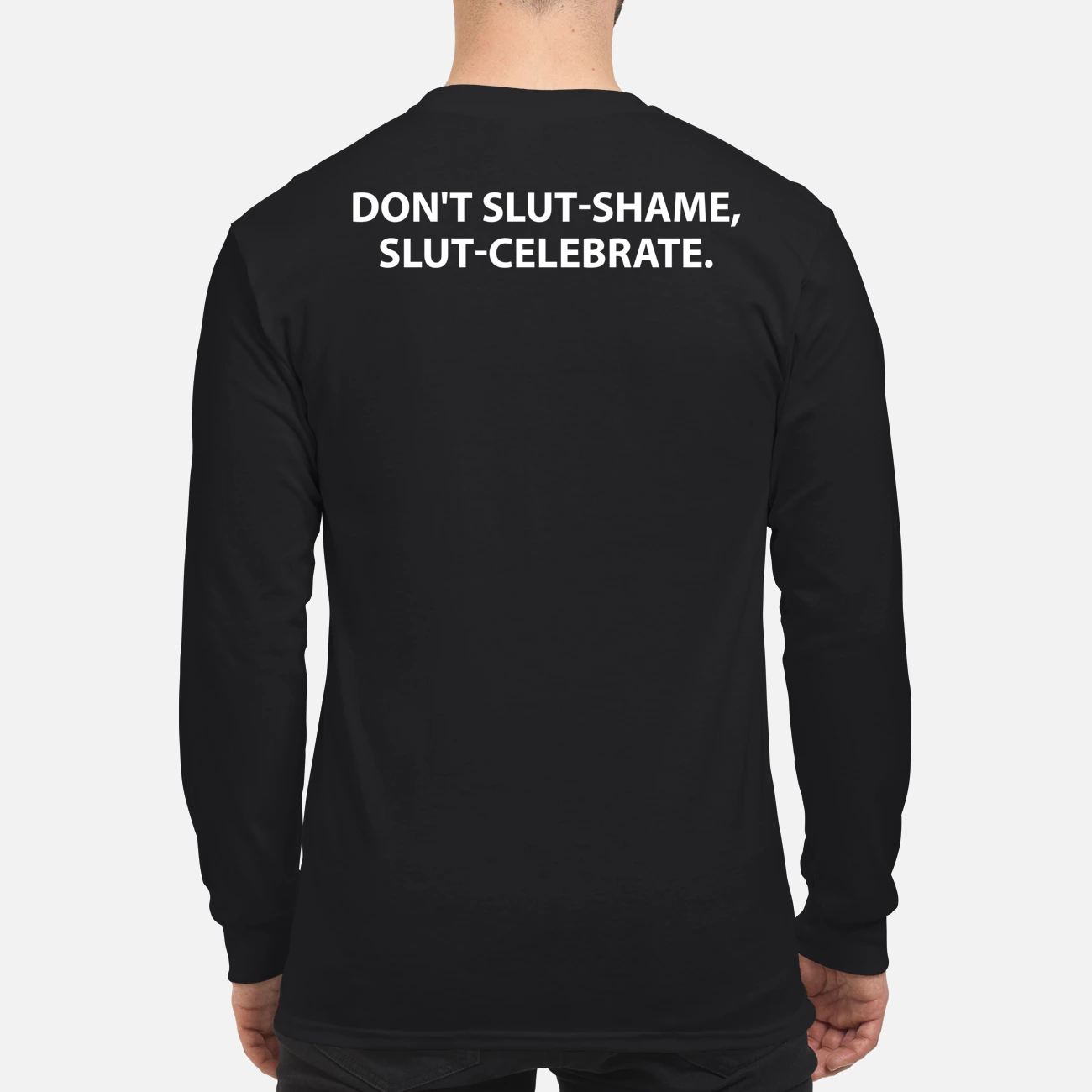 Don’T Sl*T Shame Sl*T Celebrate Shirt Don’T Sl*T Shame Sl*T Celebrate Shirt