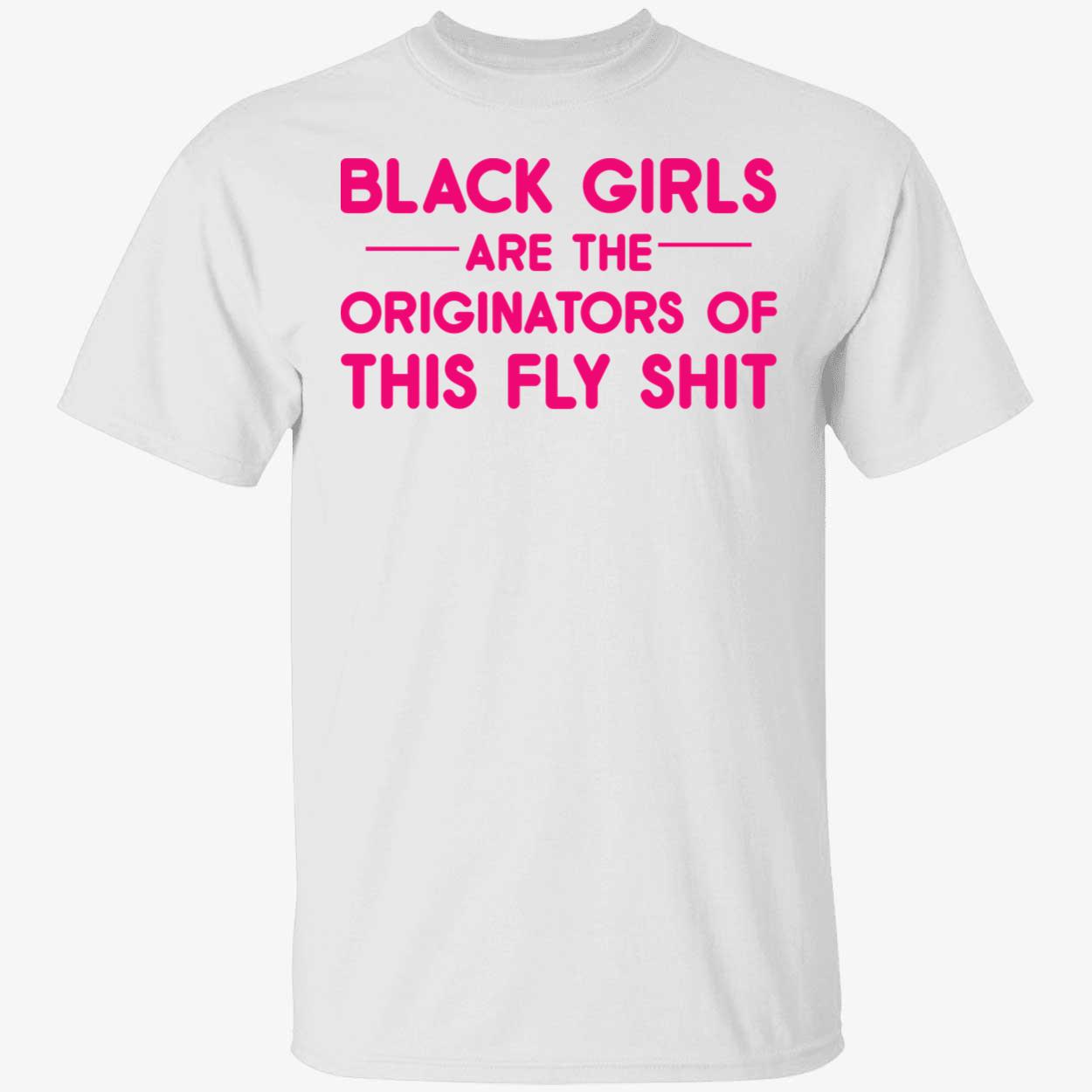 Black Girls Are The Originators Of This Fly Shirt