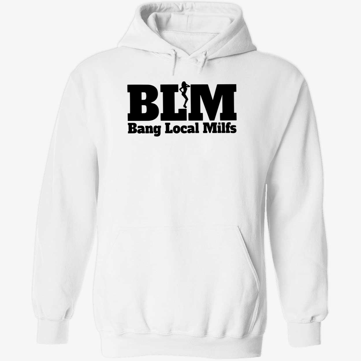 Blm Bang Local Milfs T-Shirt Blm Bang Local Milfs T-Shirt