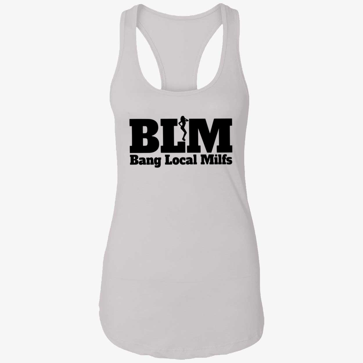 Blm Bang Local Milfs T-Shirt Blm Bang Local Milfs T-Shirt