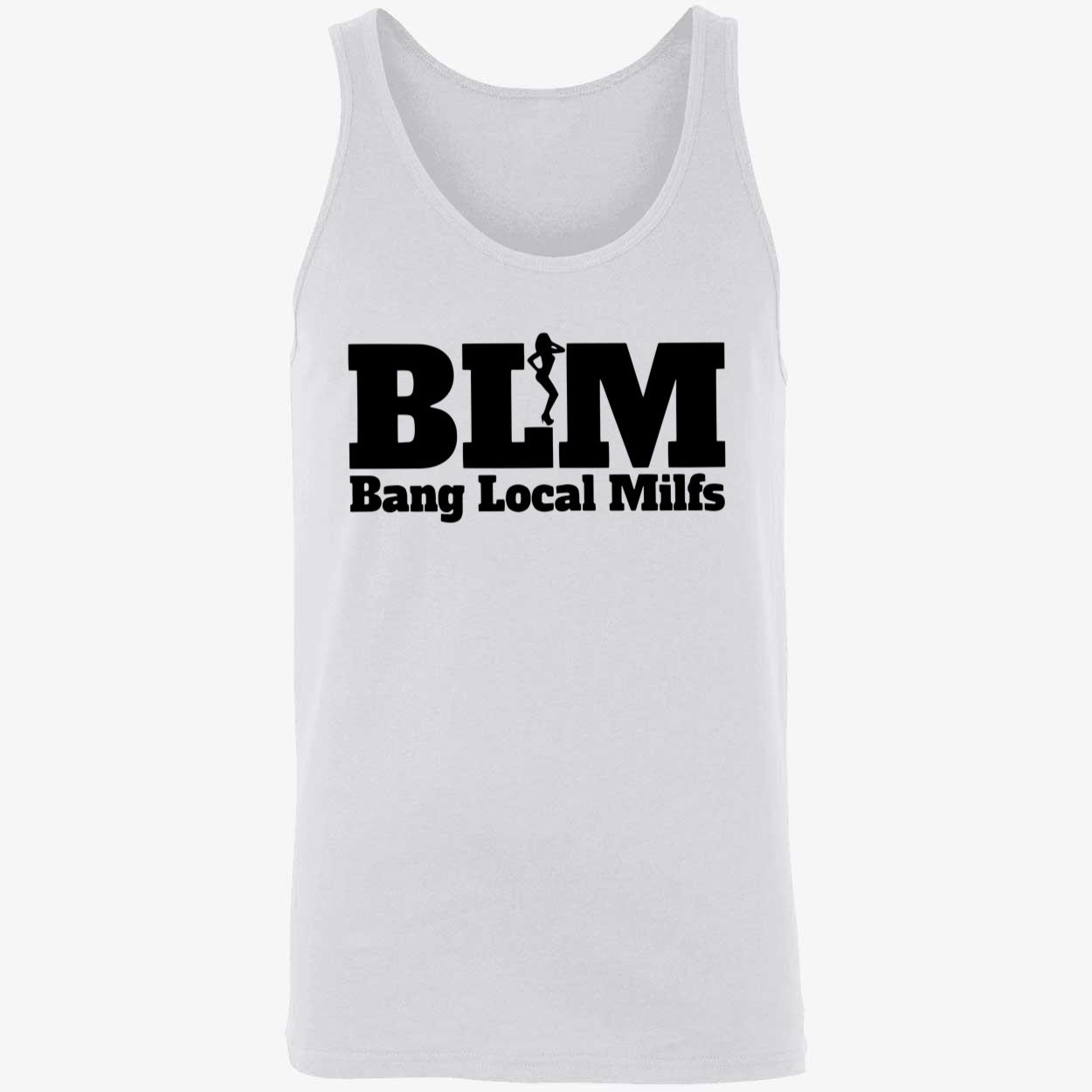 Blm Bang Local Milfs T-Shirt Blm Bang Local Milfs T-Shirt