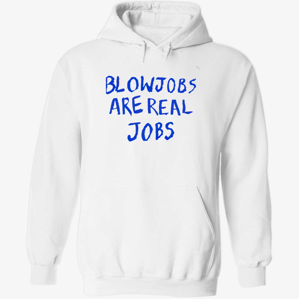 Blowj*Bs Are Real Jobs Shirt Blowj*Bs Are Real Jobs Shirt