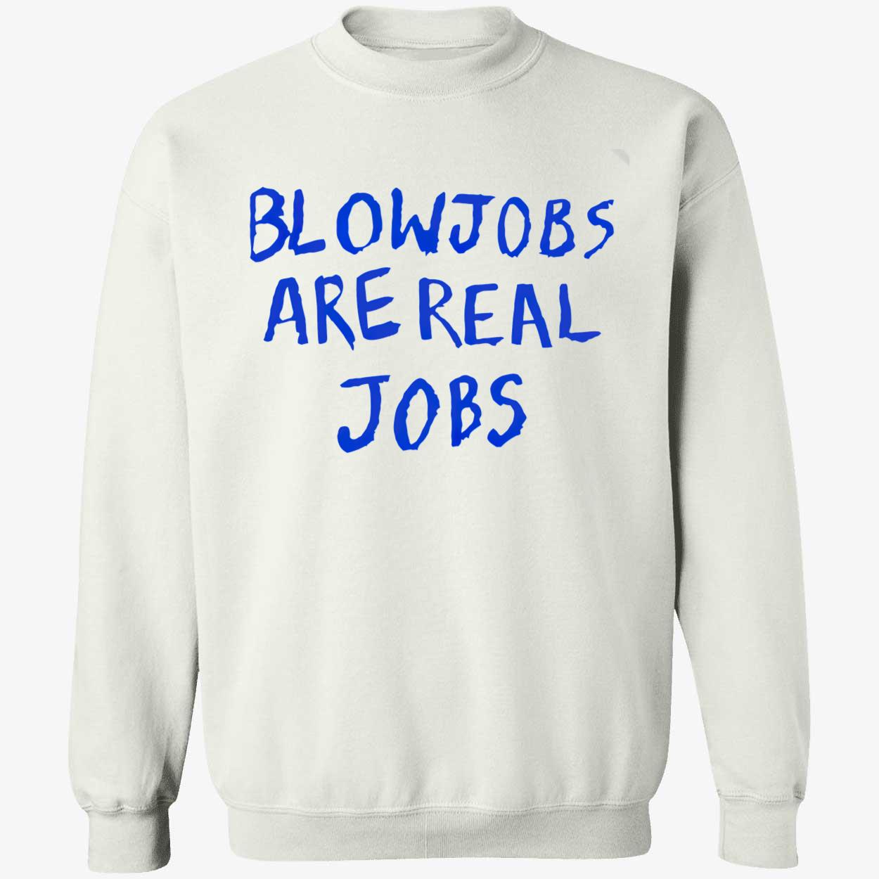 Blowj*Bs Are Real Jobs Shirt Blowj*Bs Are Real Jobs Shirt