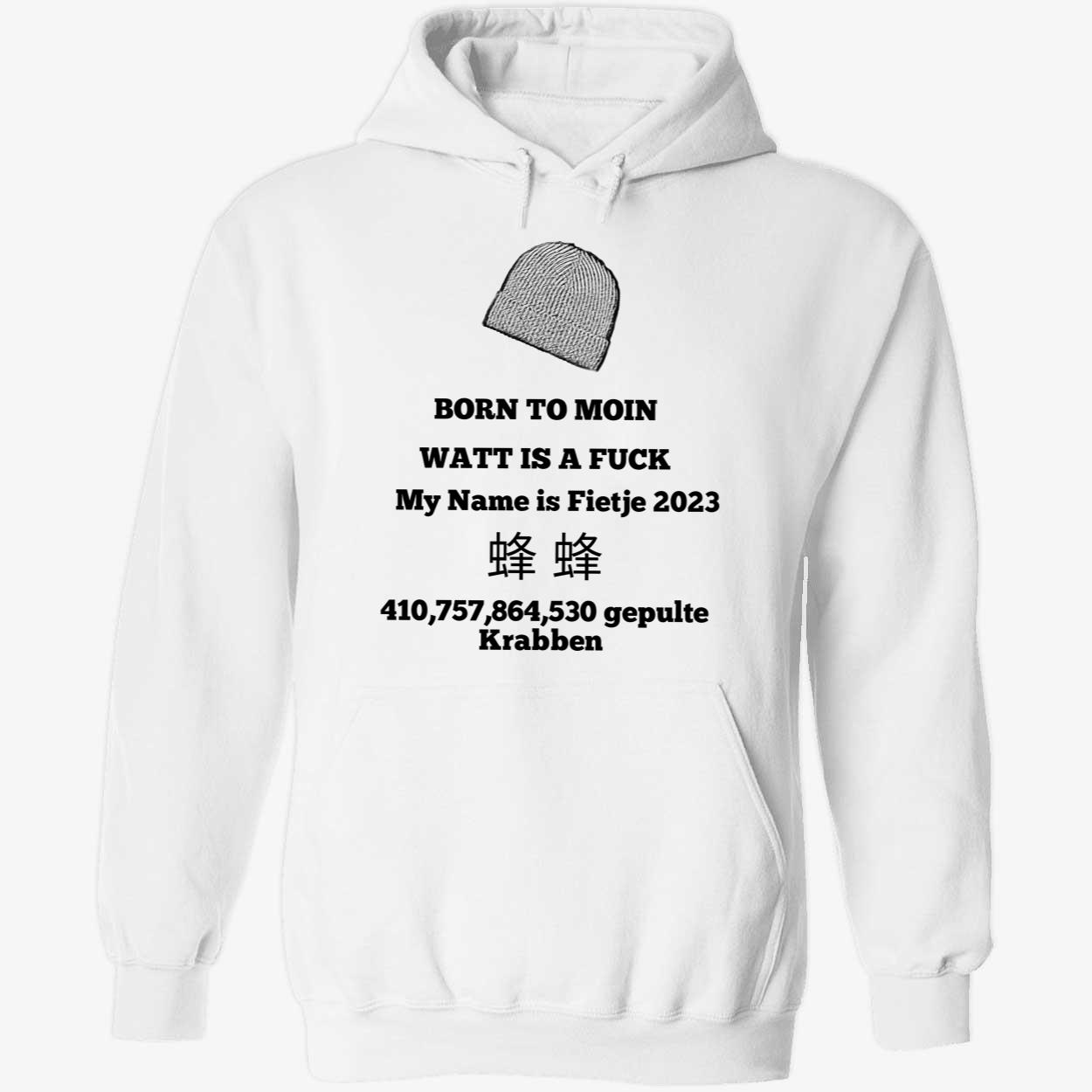 Born To Moin Watt Is A Fuck My Name Is Fietje 2023 Shirt Born To Moin Watt Is A Fuck My Name Is Fietje 2023 Shirt