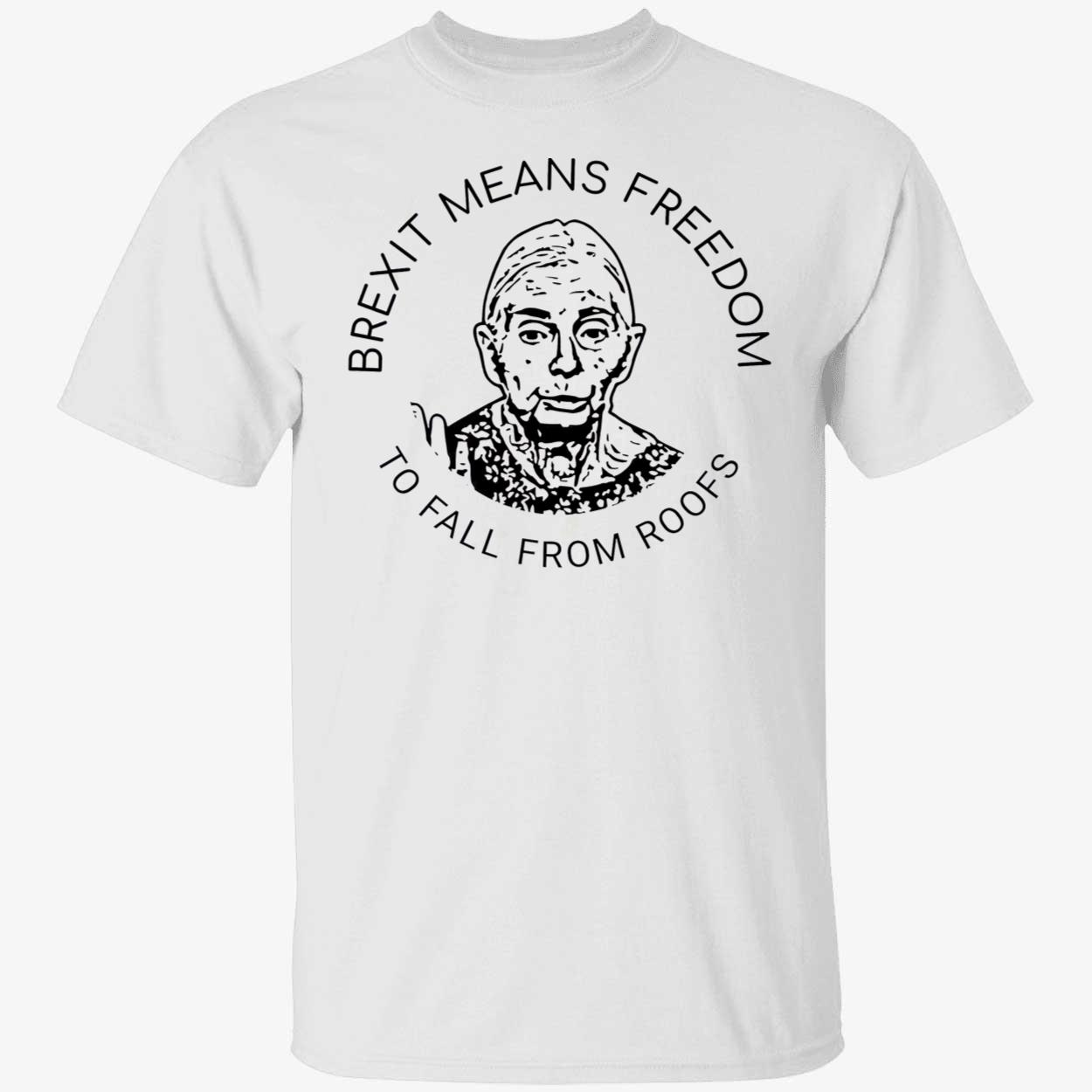Brexit Means Freedom To Fall From Roofs Shirt Brexit Means Freedom To Fall From Roofs Shirt