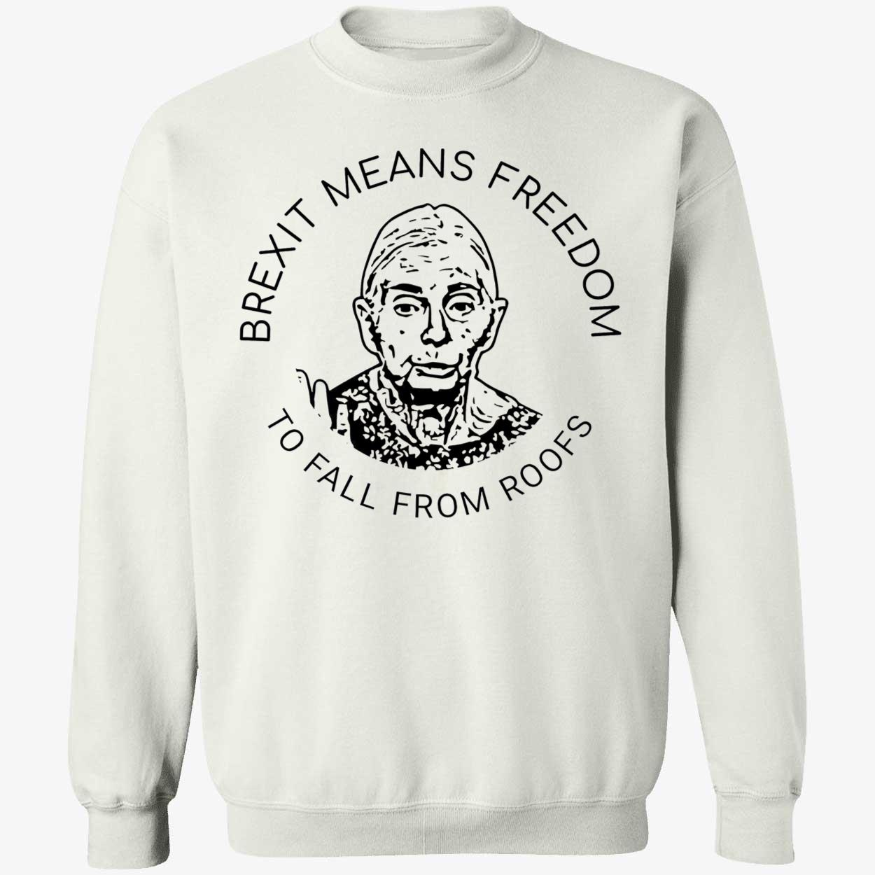 Brexit Means Freedom To Fall From Roofs Shirt Brexit Means Freedom To Fall From Roofs Shirt