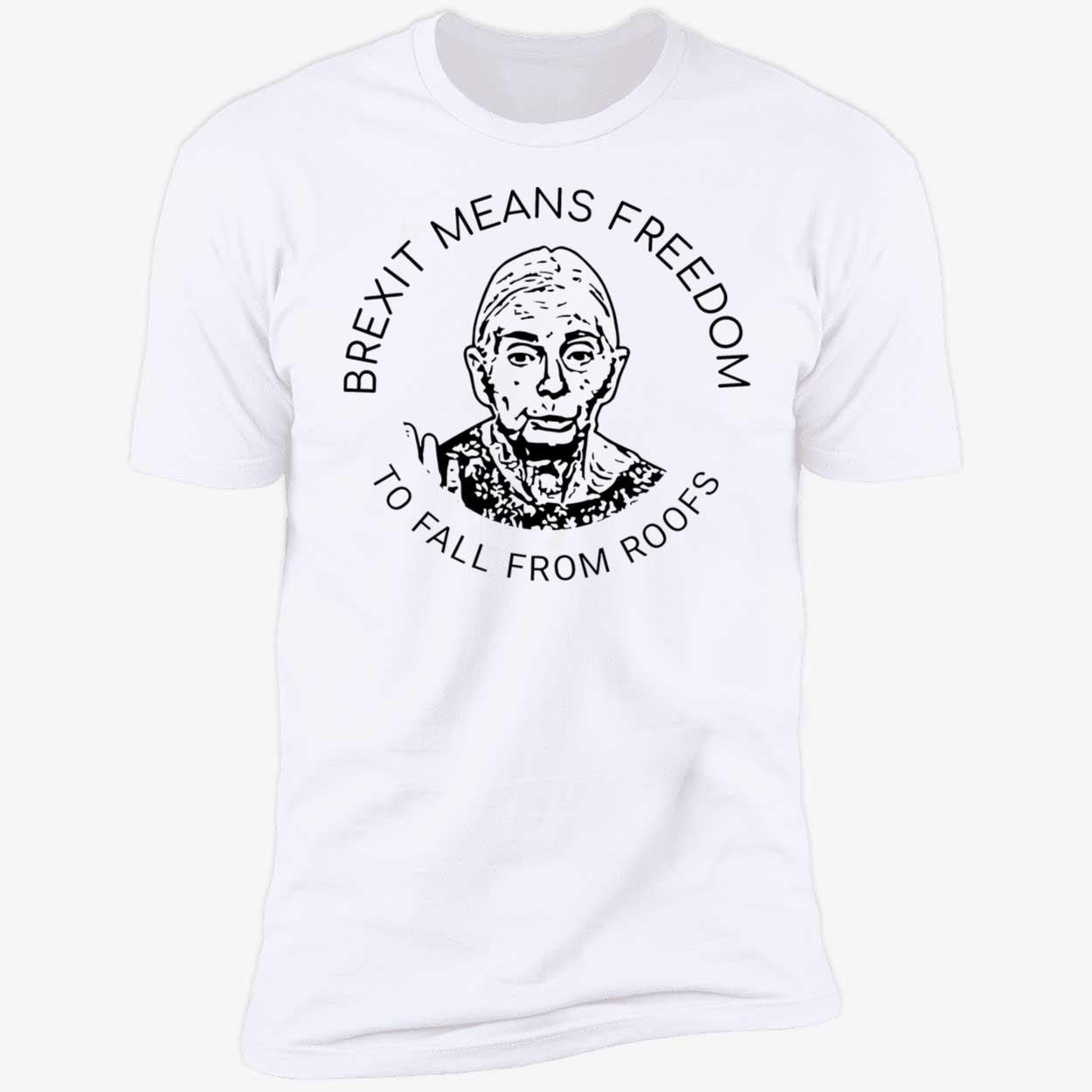 Brexit Means Freedom To Fall From Roofs Shirt Brexit Means Freedom To Fall From Roofs Shirt