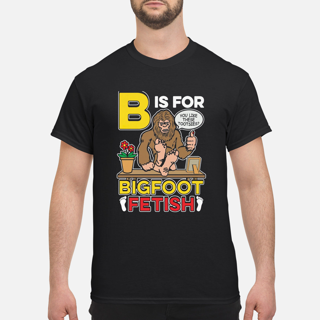 B Is For Bigfoot Fetish Shirt B Is For Bigfoot Fetish Shirt