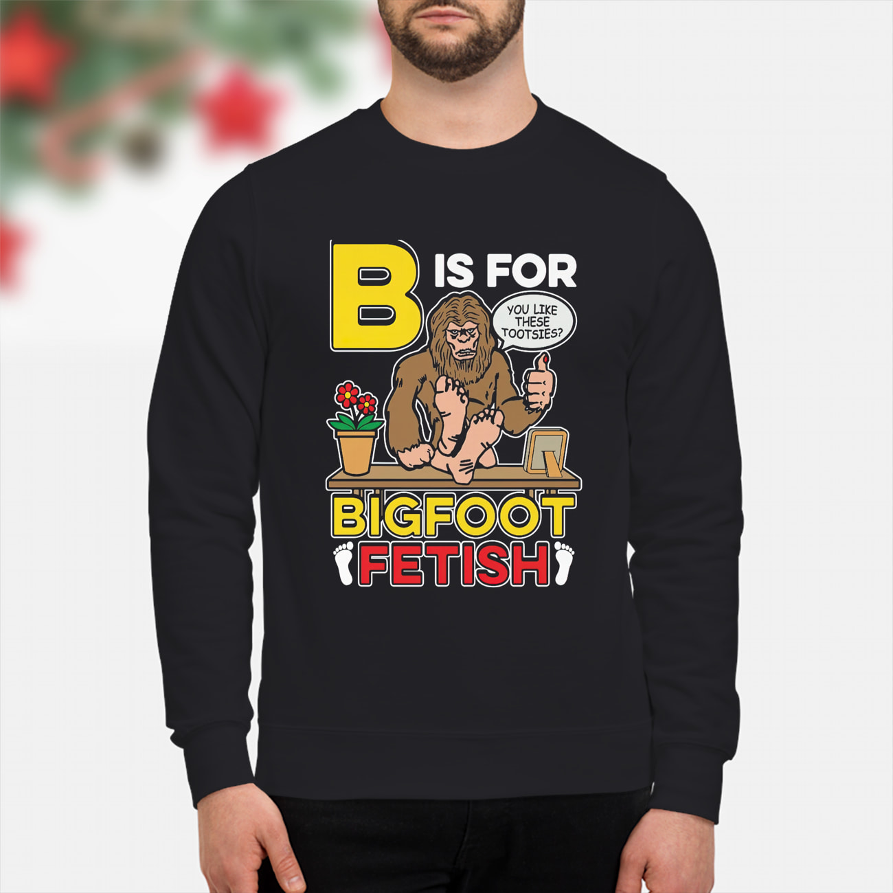 B Is For Bigfoot Fetish Shirt B Is For Bigfoot Fetish Shirt
