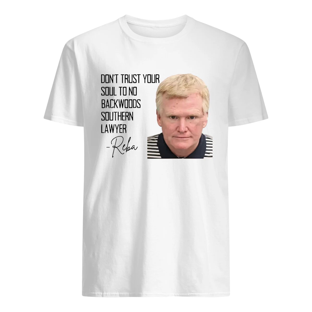 Don’T Trust Your Soul To No Backwoods Southern Lawyer Shirt