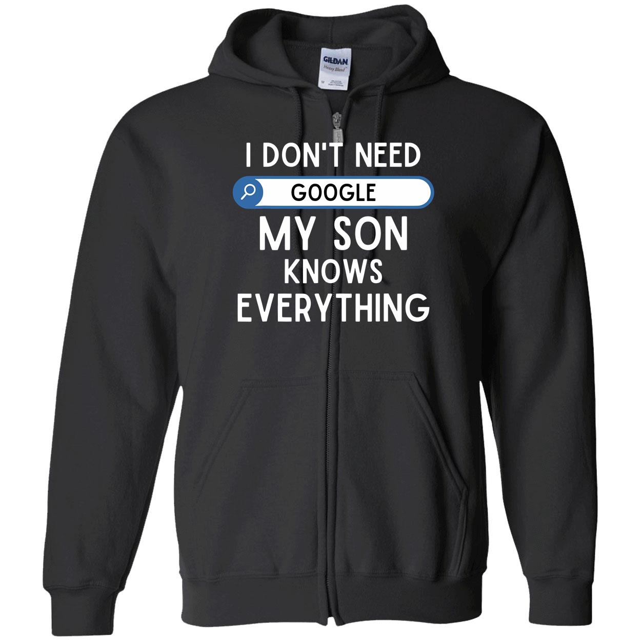 I Don’T Need Google My Son Knows Everything Shirt I Don’T Need Google My Son Knows Everything Shirt
