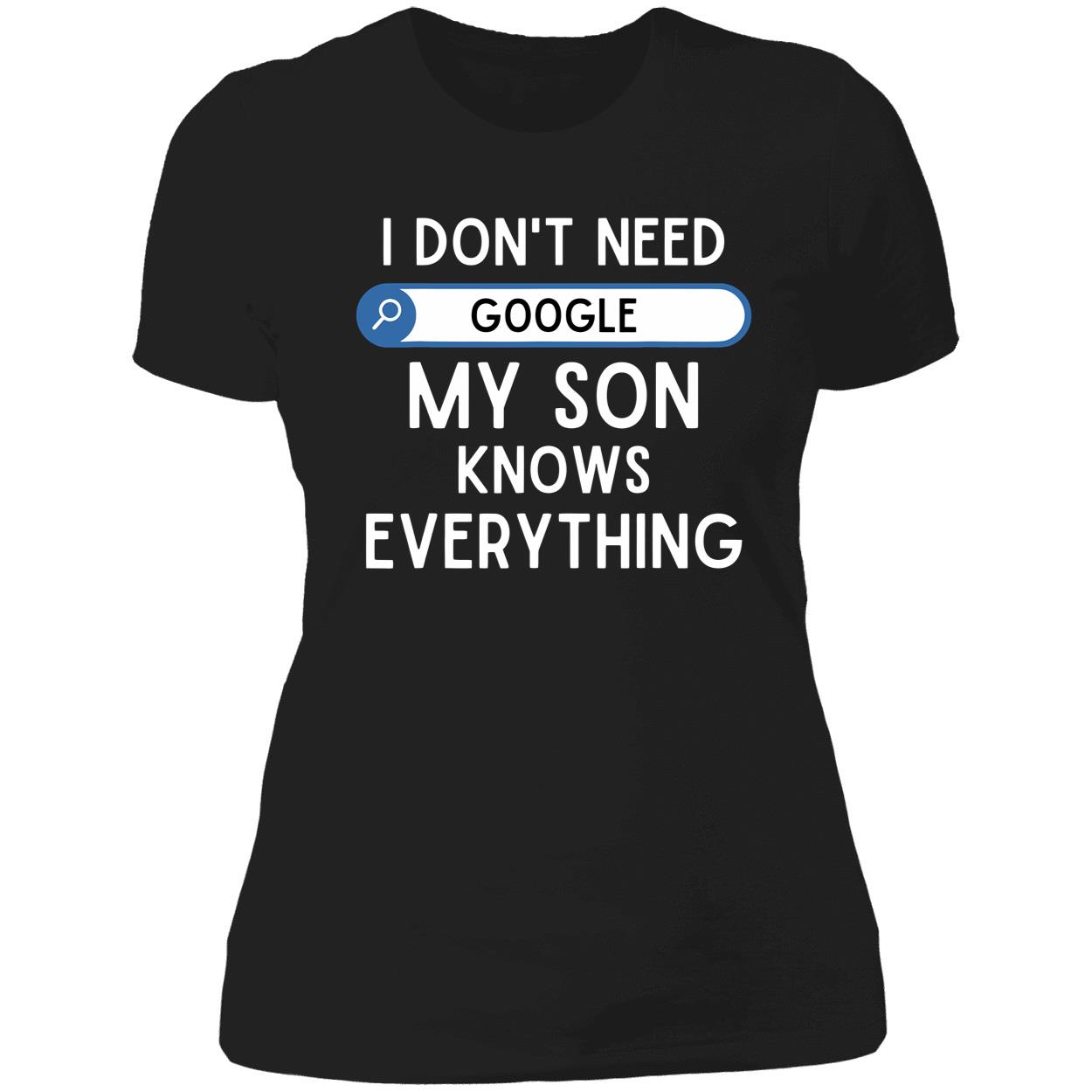 I Don’T Need Google My Son Knows Everything Shirt I Don’T Need Google My Son Knows Everything Shirt