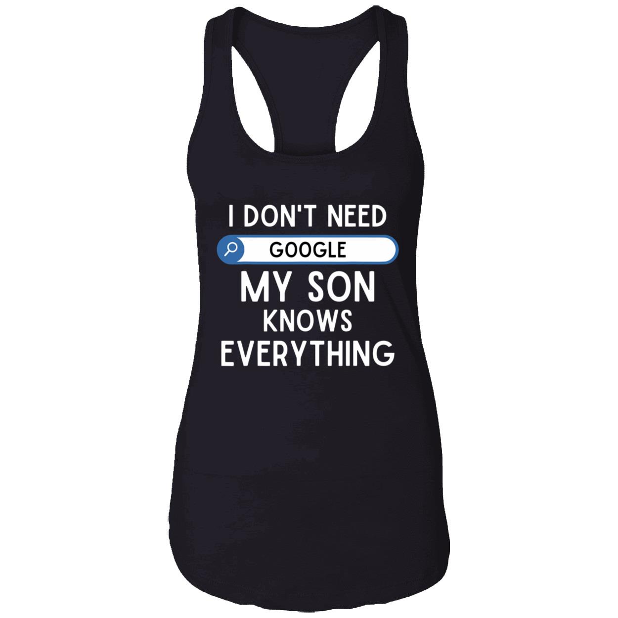 I Don’T Need Google My Son Knows Everything Shirt I Don’T Need Google My Son Knows Everything Shirt