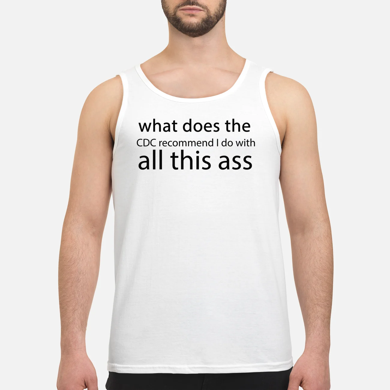 What Does The Cdc Recommend I Do With All This A*S Shirt What Does The Cdc Recommend I Do With All This A*S Shirt