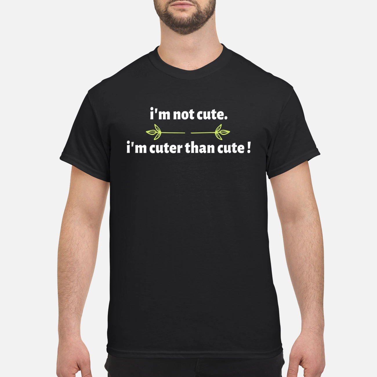 I’M Not Cute I’M Cuter Than Cute Shirt I’M Not Cute I’M Cuter Than Cute Shirt