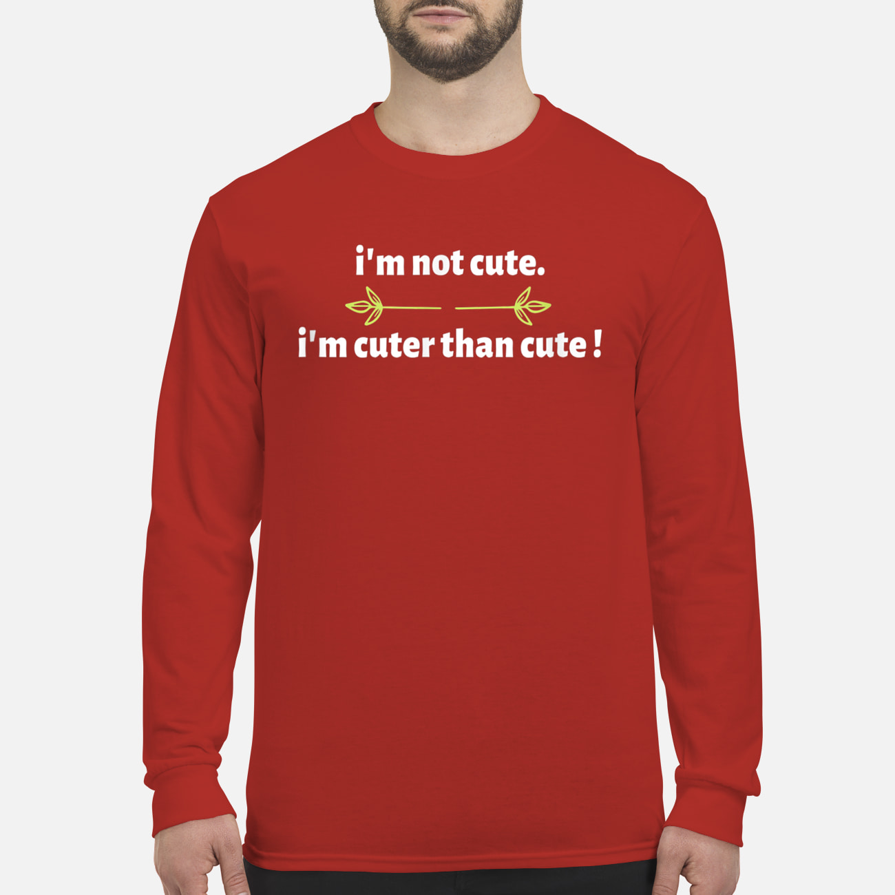 I’M Not Cute I’M Cuter Than Cute Shirt I’M Not Cute I’M Cuter Than Cute Shirt